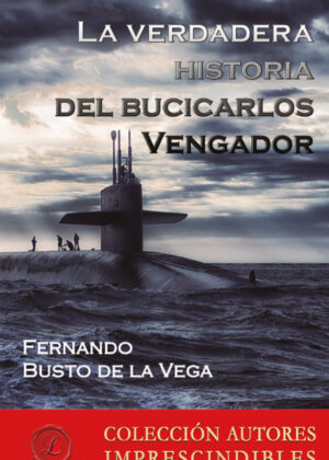 La verdadera historia del bucicarlos Vengador <span> Fernando Busto de la Vega </span>