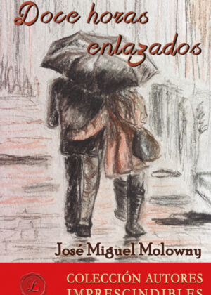 Doce horas enlazados <span> José Miguel Molowny </span>