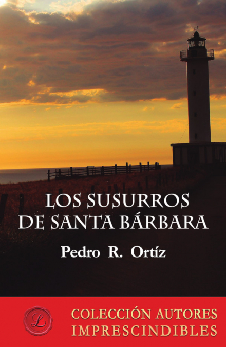 Los susurros de Santa Bárbara <span> Pedro R. Ortiz </span> 1 Los susurros de Santa Bárbara <span> Pedro R. Ortiz </span>