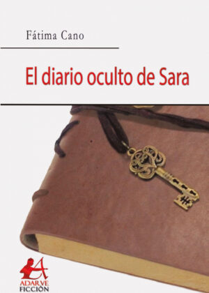 El diario oculto de Sara <span> Fátima Cano </span>