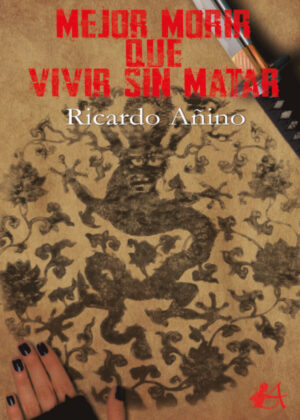 Mejor morir que vivir sin matar <span> Ricardo Añino </span>