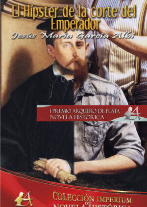 El Hípster de la corte del Emperador <span> Jesús María García Albi </span>