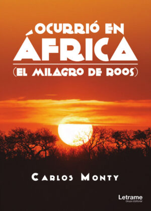 Ocurrio en Africa (El milagro de Roos) <span> Carlos Monty </span>