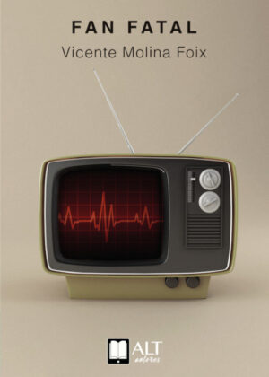 Libro Fan fatal <span> Vicente  Molina Foix </span> - KusiBooks