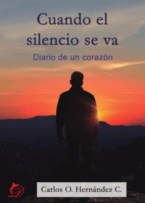 Cuando el silencio se va <span> Carlos O. Hernández C. </span>