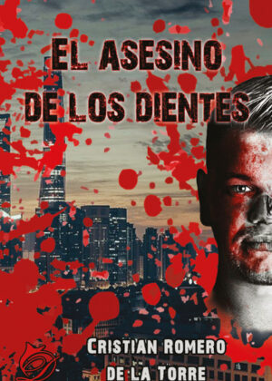 El asesino de los dientes <span> Cristian Romero de la Torre </span>