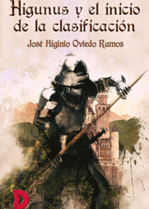 Higunus y el inicio de la clasificación <span> José Higinio Oviedo Ramos </span>