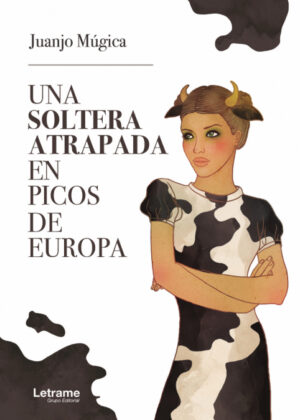 Una soltera atrapada en los Picos de Europa <span> Juanjo Múgica </span>
