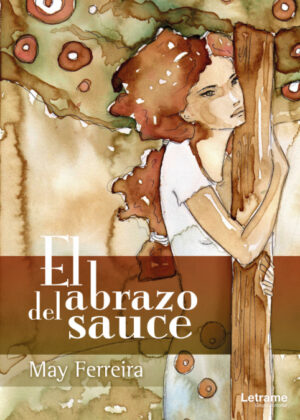El abrazo del sauce <span> May Ferreira </span>