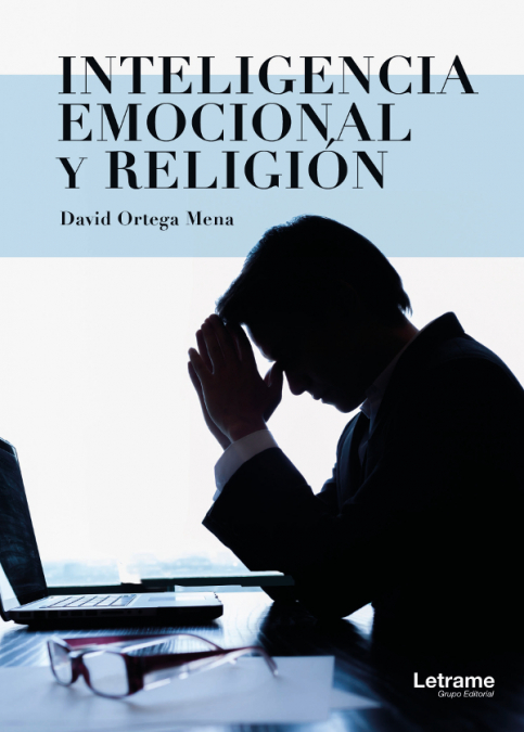 Inteligencia emocional y religión <span> David Ortega Mena </span> 1 Libro Inteligencia emocional y religión David Ortega Mena - KusiBooks