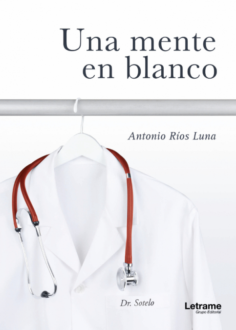 Una mente en blanco <span> Antonio Ríos Luna </span> 1 Una mente en blanco <span> Antonio Ríos Luna </span>
