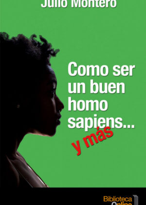 Libro Como ser un buen homo sapiens... y más <span> Julio Montero Díaz </span> - KusiBooks