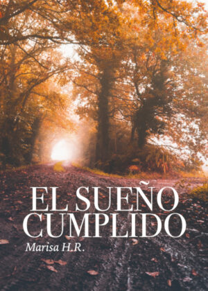 El sueño cumplido <span> Marisa H.R. </span>