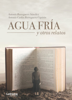 Libro Agua fría y otros relatos <span> Antonio  Borreguero Sánchez/Antonio Carlos Borreguero Capitán </span> - KusiBooks