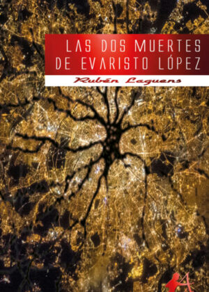 Las dos muertes de Evaristo López <span> Rubén Laguens </span>