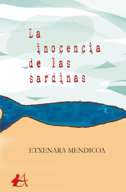 La inocencia de las sardinas <span> Etxenara Mendicoa </span> 1 Libro La inocencia de las sardinas Etxenara Mendicoa - KusiBooks
