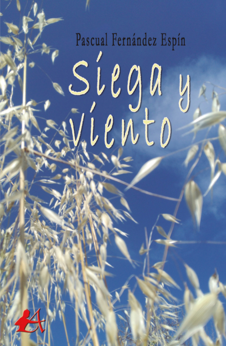 Siega y viento <span> Pascual Fernández Espín </span> 1 Libro Siega y viento Pascual Fernández Espín - KusiBooks
