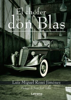 El chófer de don Blas <span> Luis Miguel  Rossi Jiménez </span>