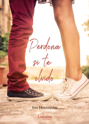 Perdona si te olvido <span> Iris Hernández Guerrero </span>