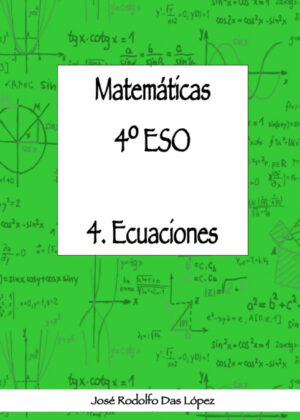 Libro Matemticas 4¼ ESO - 4. Ecuaciones <span> José Rodolfo Das López </span> - KusiBooks