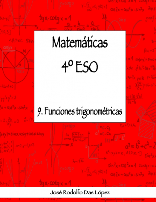Matemticas 4¼ ESO - 9. Funciones trigonomtricas <span> José Rodolfo Das López </span> 1 Libro Matemticas 4¼ ESO - 9. Funciones trigonomtricas José Rodolfo Das López - KusiBooks
