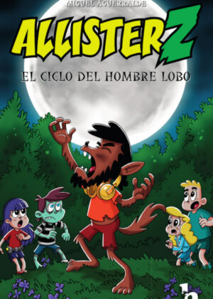 Allister Z y el ciclo del hombre lobo <span> Miguel Aguerralde </span>