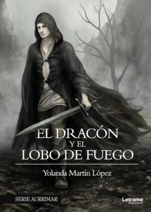 El Dracón y el Lobo de Fuego <span> María Yolanda  Martín López/Yolanda Martín López </span>