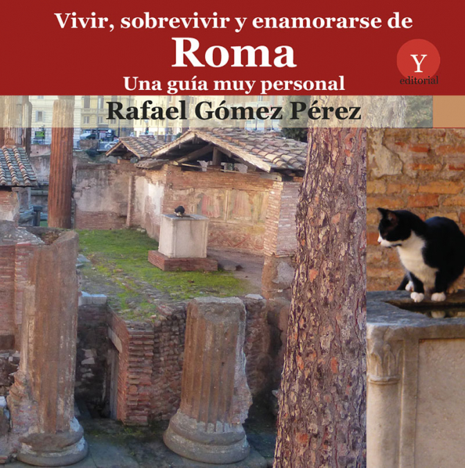 Vivir, sobrevivir y enamorarse de Roma. Una guía muy personal <span> Rafael GÓMEZ PÉREZ </span> 1 Libro Vivir, sobrevivir y enamorarse de Roma. Una guía muy personal Rafael GÓMEZ PÉREZ - KusiBooks