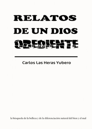 Libro Relatos de un Dios obediente <span> Carlos Las Heras Yubero </span> - KusiBooks