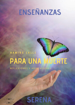 Enseñanzas para una muerte serena <span> RAMIRO CALLE </span>