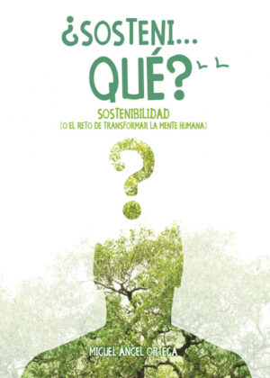 Libro ¿Sosteni...qué? <span> Miguel Angel Ortega </span> - KusiBooks