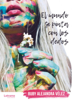 El mundo se pinta con los dedos <span> Ruby Alejandra Vélez Areiza </span>