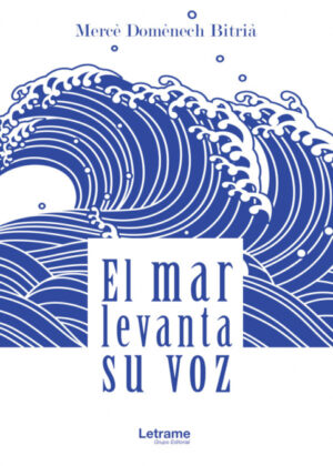 El mar levanta su voz <span> Mercè  Domènech BitriÁ  </span>