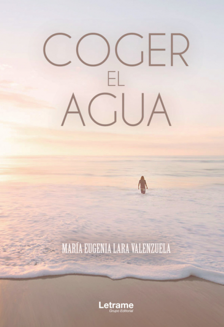 Coger el agua <span> Maria Eugenia Lara Valenzuela </span> 1 Libro Coger el agua Maria Eugenia Lara Valenzuela - KusiBooks