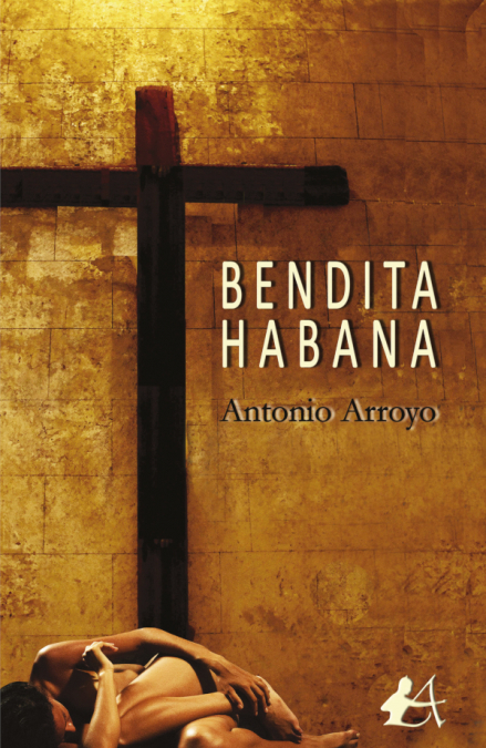 Bendita Habana <span> Antonio Arroyo </span> 1 Libro Bendita Habana Antonio Arroyo - KusiBooks