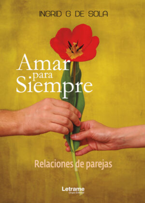 Amar para Siempre <span> Ingrid G De Sola </span>