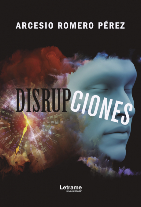 Disrupciones <span> Arcesio Romero Pérez </span> 1 Libro Disrupciones Arcesio Romero Pérez - KusiBooks