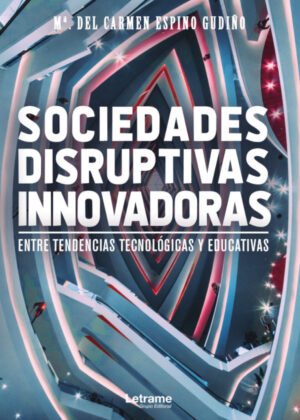 Sociedades Disruptivas Innovadoras <span> Mª del Carmen Espino Gudiño </span>