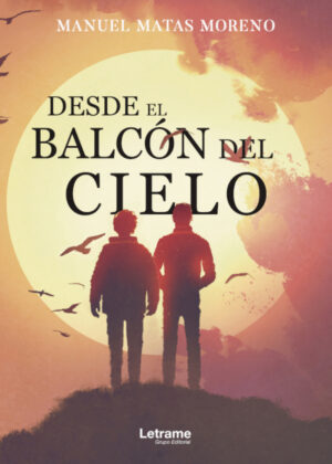 Desde el balcón del cielo <span> Manuel Matas Moreno </span>