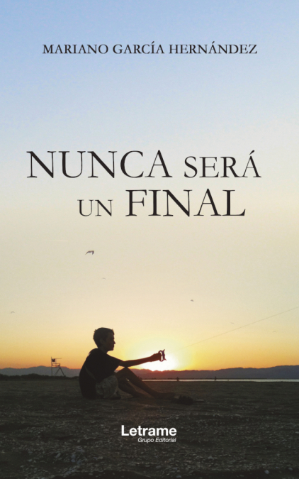 Nunca será un final <span> Mariano García Hernández </span> 1 Libro Nunca será un final Mariano García Hernández - KusiBooks