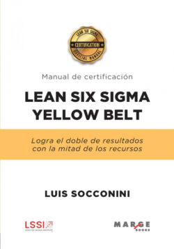 Libro Lean Six Sigma Yellow Belt. Manual de certificación  Luis Vicente Socconini  - KusiBooks