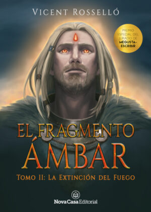 Libro El fragmento ámbar 2: La extinción del fuego <span> Vicent Rosselló </span> - KusiBooks
