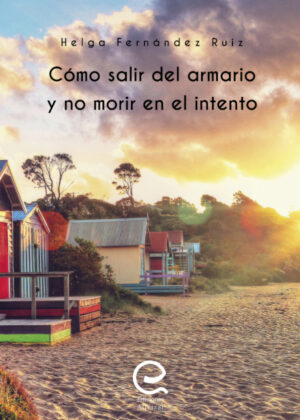 Libro Cómo salir del armario y no morir en el intento <span> Helga Fernández Ruiz </span> - KusiBooks