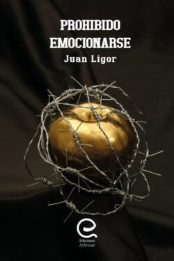 Libro Prohibido emocionarse  Juan Ligor  - KusiBooks