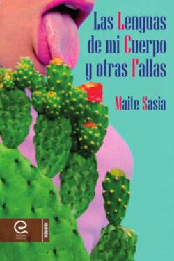 Libro Las Lenguas de mi Cuerpo y otras Fallas  Maite Sasia  - KusiBooks