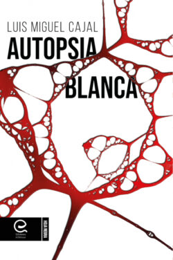 Libro Autopsia blanca  Luis Miguel Cajal  - KusiBooks