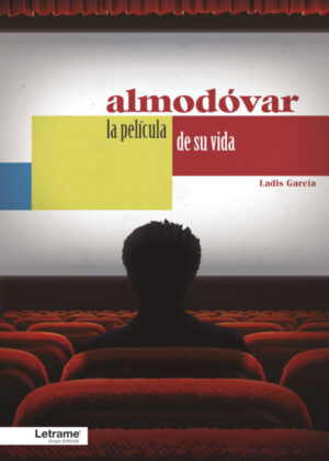 Almodóvar. La película de su vida <span> Ladis García </span>