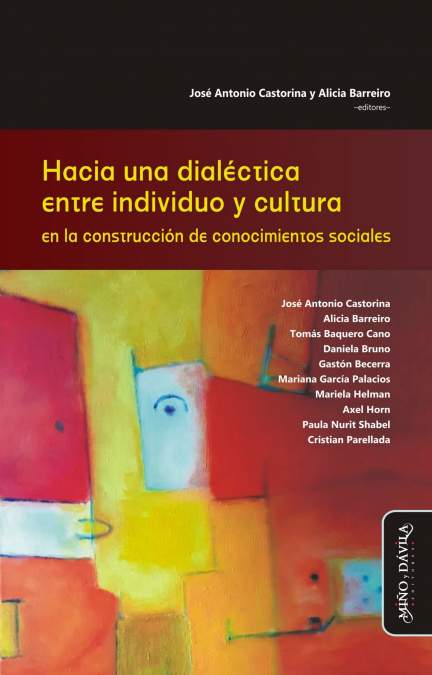 Hacia una dialéctica entre individuo y cultura en la construcción de conocimientos sociales <span> Alicia Barreiro/José Antonio Castorina </span> 1 Libro Hacia una dialéctica entre individuo y cultura en la construcción de conocimientos sociales Alicia Barreiro/José Antonio Castorina - KusiBooks