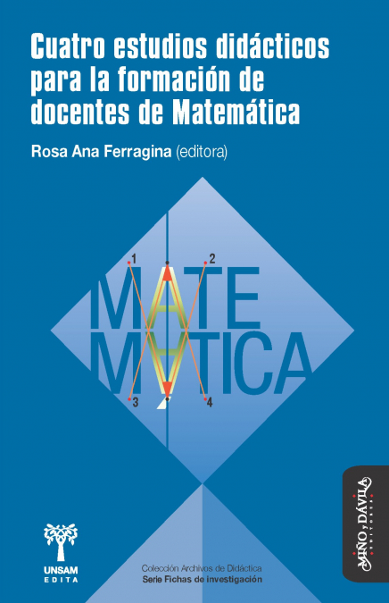 Cuatro estudios didácticos para la formación de docentes de Matemática <span> Victoria GÁ¼erci/Leonardo Lupinacci/Rosa Ferragina/Fernando Bifano </span> 1 Libro Cuatro estudios didácticos para la formación de docentes de Matemática Victoria GÁ¼erci/Leonardo Lupinacci/Rosa Ferragina/Fernando Bifano - KusiBooks