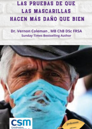 Libro Las pruebas de que las mascarillas hacen más daño que bien <span> Vernon Coleman </span> - KusiBooks